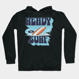 Ready To Surf, Hello Summer Vintage Funny Surfer Riding Surf Surfing Lover Gifts Hoodie